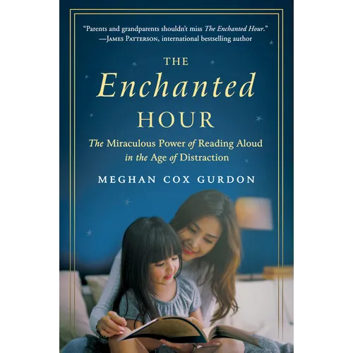 The Enchanted Hour: The Miraculous Power of Reading Aloud in the Age of Distraction - Paperback