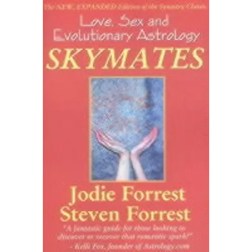 Skymates: Love, Sex and Evolutionary Astrology - Paperback