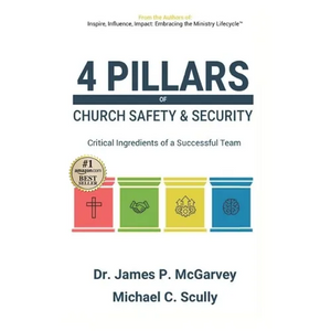 4 Pillars of Church Safety & Security: Critical Ingredients of a Successful Team - Paperback