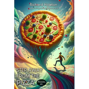 Step Away from the Pizza: Fictions, etc. - Hardcover