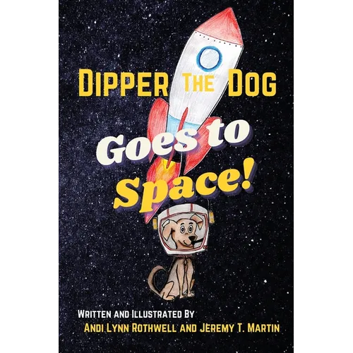 Dipper The Dog Goes To Space - Paperback