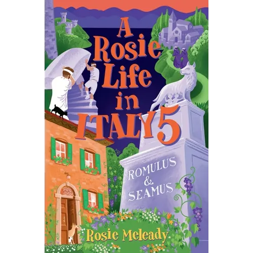 A Rosie Life In Italy 5: Romulus and Seamus - Paperback