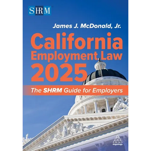 California Employment Law 2025: The Shrm Guide for Employers - Paperback