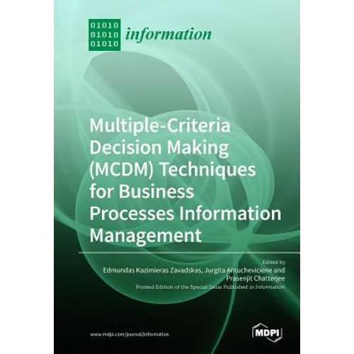 Multiple-Criteria Decision-Making (MCDM) Techniques for Business Processes Information Management - Paperback