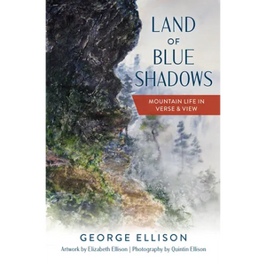 Land of Blue Shadows: Mountain Life in Verse & View - Paperback