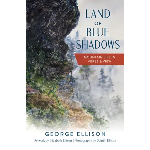 Land of Blue Shadows: Mountain Life in Verse & View - Paperback