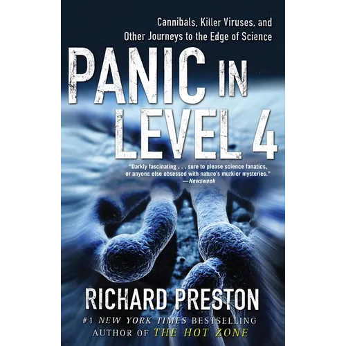 Panic in Level 4: Cannibals, Killer Viruses, and Other Journeys to the Edge of Science - Paperback