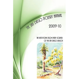 San Diego Poetry Annual -- 2009-10: The Best Poems From Every Corner Of The San Diego Region - Paperback