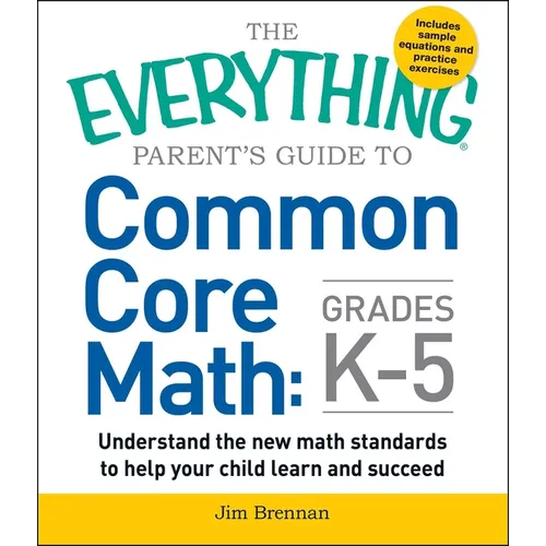 The Everything Parent's Guide to Common Core Math Grades K-5 - Paperback