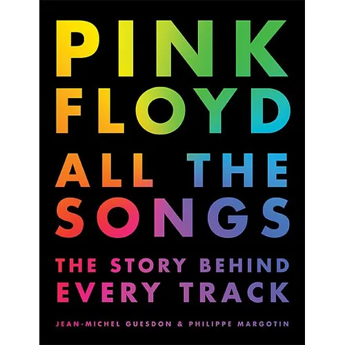 Pink Floyd All the Songs: The Story Behind Every Track - Hardcover