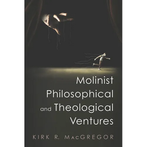Molinist Philosophical and Theological Ventures - Paperback