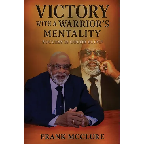 Victory with a Warrior's Mentality: Success is Color Blind - Paperback