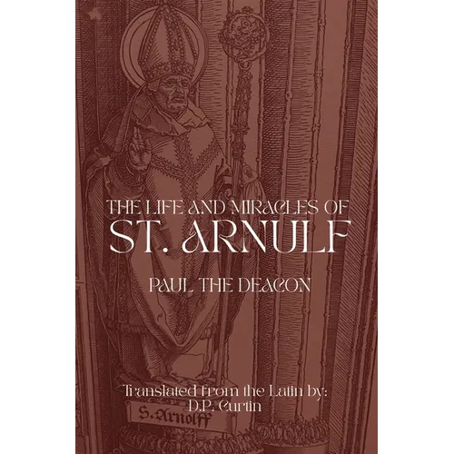 The Life and Miracles of St. Arnulf - Paperback