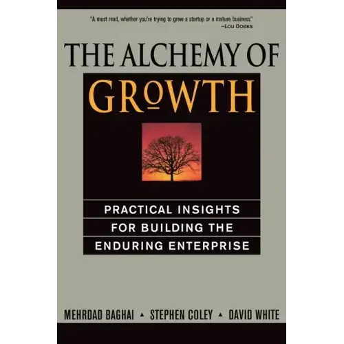 The Alchemy of Growth: Practical Insights for Building the Enduring Enterprise - Paperback