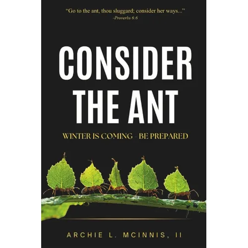 Consider the Ant: Winter is Coming - Be Prepared - Paperback