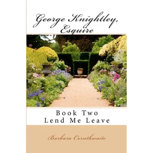 George Knightley, Esquire: Lend Me Leave - Paperback