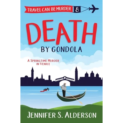 Death by Gondola: A Springtime Murder in Venice - Paperback