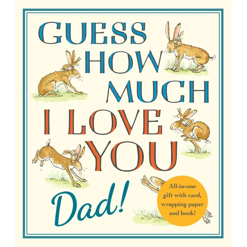 Guess How Much I Love You, Dad!: Fathers Day Gift Edition - Hardcover