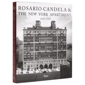 Rosario Candela & the New York Apartment: 1927-1937 the Architecture of the Age - Hardcover