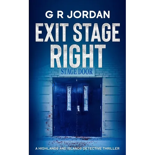Exit Stage Left: A Highlands and Islands Detective Thriller - Paperback