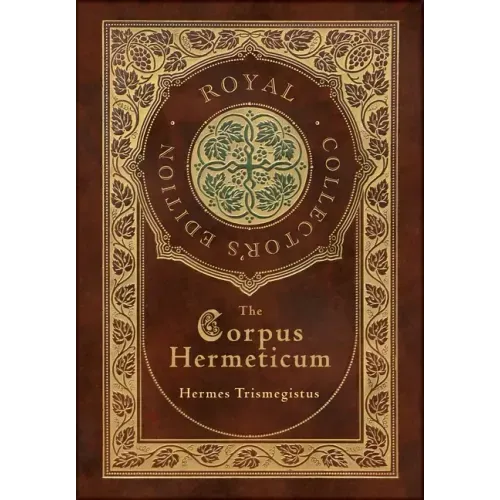 The Corpus Hermeticum (Royal Collector's Edition) (Case Laminate Hardcover with Jacket) - Hardcover