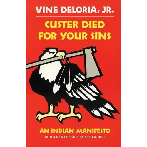 Custer Died for Your Sins: An Indian Manifesto - Paperback