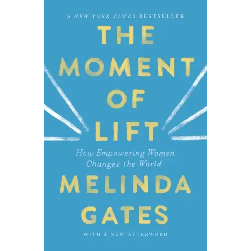 The Moment of Lift: How Empowering Women Changes the World - Paperback