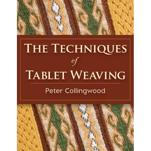The Techniques of Tablet Weaving - Paperback