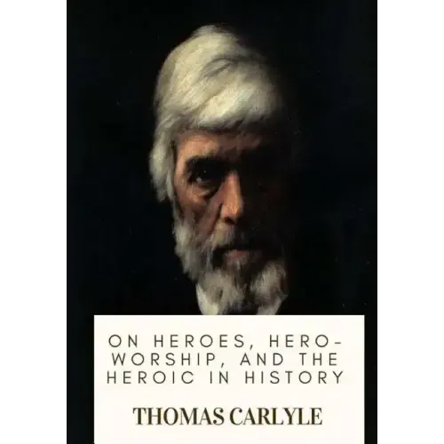 On Heroes, Hero-Worship, and the Heroic in History - Paperback