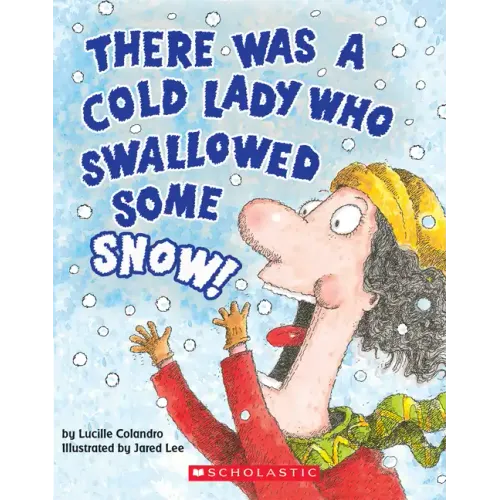 There Was a Cold Lady Who Swallowed Some Snow! (a Board Book) - Board Book