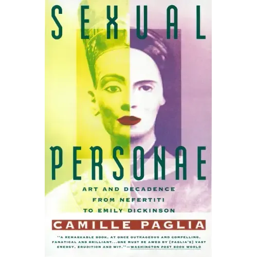 Sexual Personae: Art & Decadence from Nefertiti to Emily Dickinson - Paperback