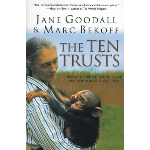 The Ten Trusts: What We Must Do to Care for the Animals We Love - Paperback