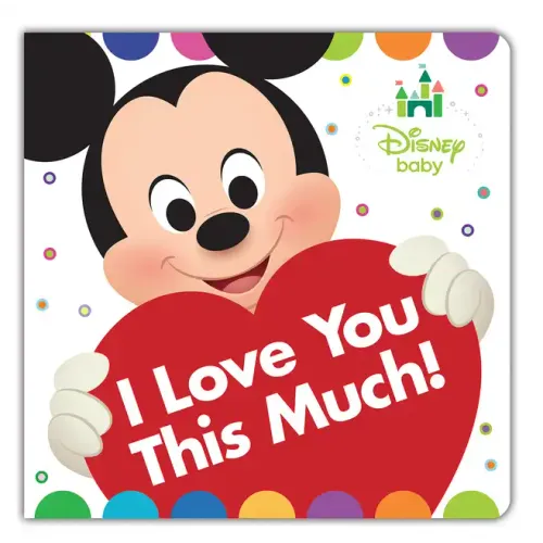 Disney Baby: I Love You This Much! - Board Book