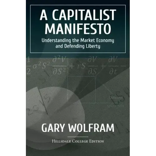 A Capitalist Manifesto: Understanding The Market Economy And Defending Liberty - Paperback