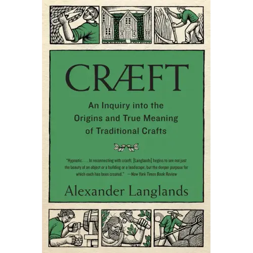 Cræft: An Inquiry Into the Origins and True Meaning of Traditional Crafts - Paperback