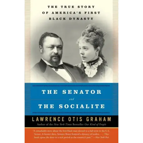 The Senator and the Socialite: The True Story of America's First Black Dynasty - Paperback