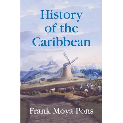 History of the Caribbean: Plantations, Trade, and War in the Atlantic World - Paperback