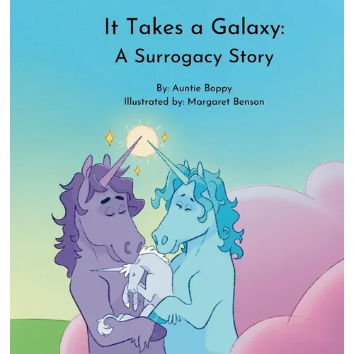 It Takes a Galaxy: A Surrogacy Story - Paperback