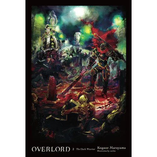Overlord, Vol. 2 (Light Novel): The Dark Warrior Volume 2 - Hardcover