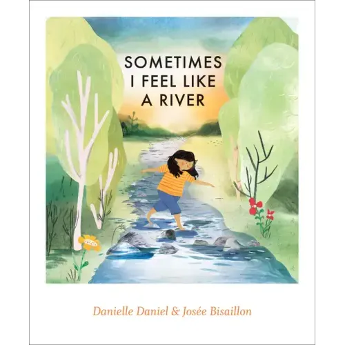 Sometimes I Feel Like a River - Hardcover