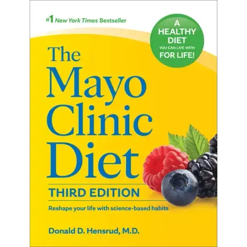 The Mayo Clinic Diet, 3rd Edition: Reshape Your Life with Science-Based Habits - Hardcover