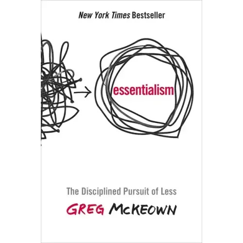 Essentialism: The Disciplined Pursuit of Less - Hardcover