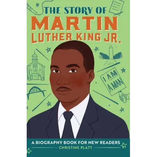 The Story of Martin Luther King Jr.: An Inspiring Biography for Young Readers - Hardcover