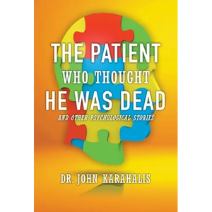 The Patient Who Thought He Was Dead: and Other Psychological Stories - Hardcover
