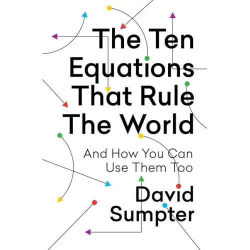 The Ten Equations That Rule the World: And How You Can Use Them Too - Paperback