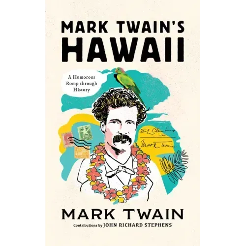 Mark Twain's Hawaii: A Humorous Romp Through History - Hardcover