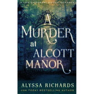 A Murder at Alcott Manor: A Contemporary Gothic Novel - Paperback