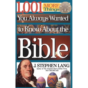 1,001 More Things You Always Wanted to Know about the Bible: A Christian Reference Guide to Facts and Trivia about Scripture - Paperback