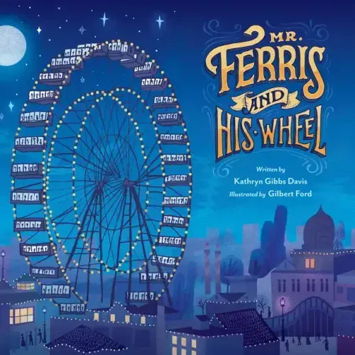 Mr. Ferris and His Wheel - Hardcover