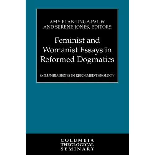 Feminist and Womanist Essays in Reformed Dogmatics - Paperback